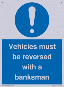 Vehicles must be reversed with a banksman